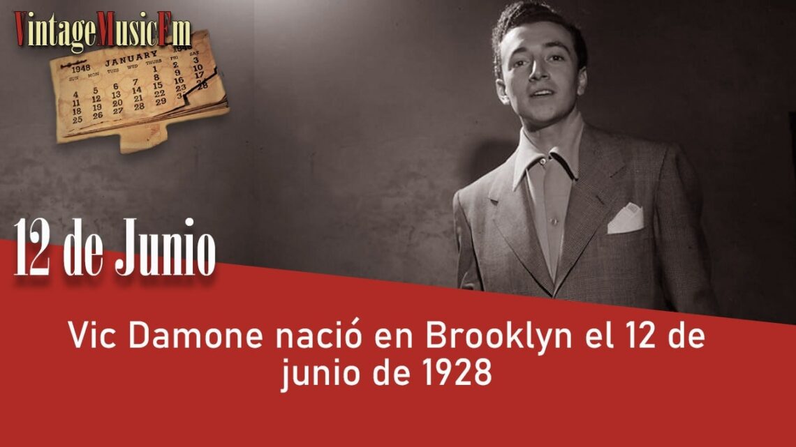Vic Damone nació en Brooklyn el 12 de junio de 1928