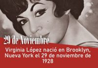 Virginia López nació en Brooklyn, Nueva York el 29 de noviembre de 1928