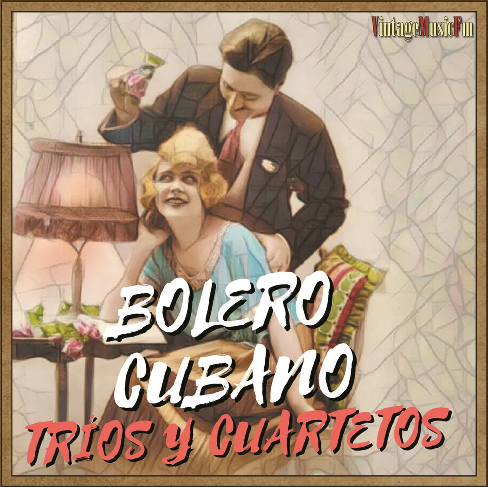 Bolero Cubano – Tríos y Cuartetos