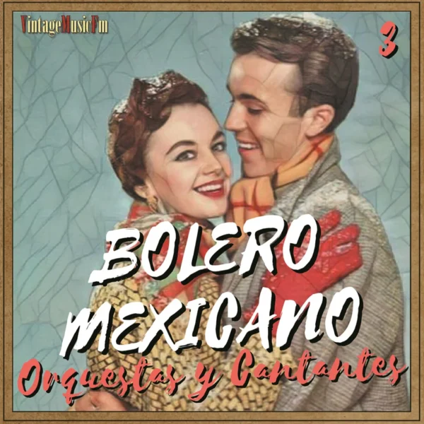 Bolero Mexicano – Cantantes y Orquestas 3
