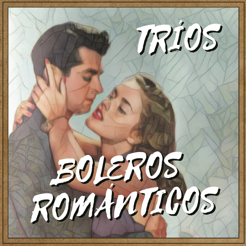 Boleros Románticos – Mejores Tríos