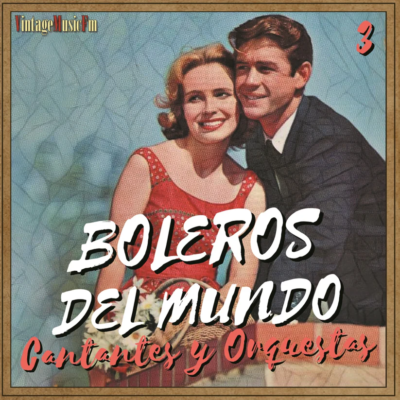 Boleros del Mundo.Cantantes y Orquestas 3
