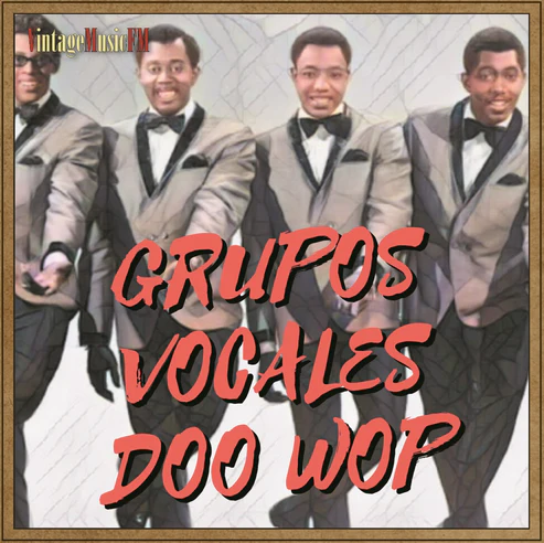 Grupos Vocales Doo Woop