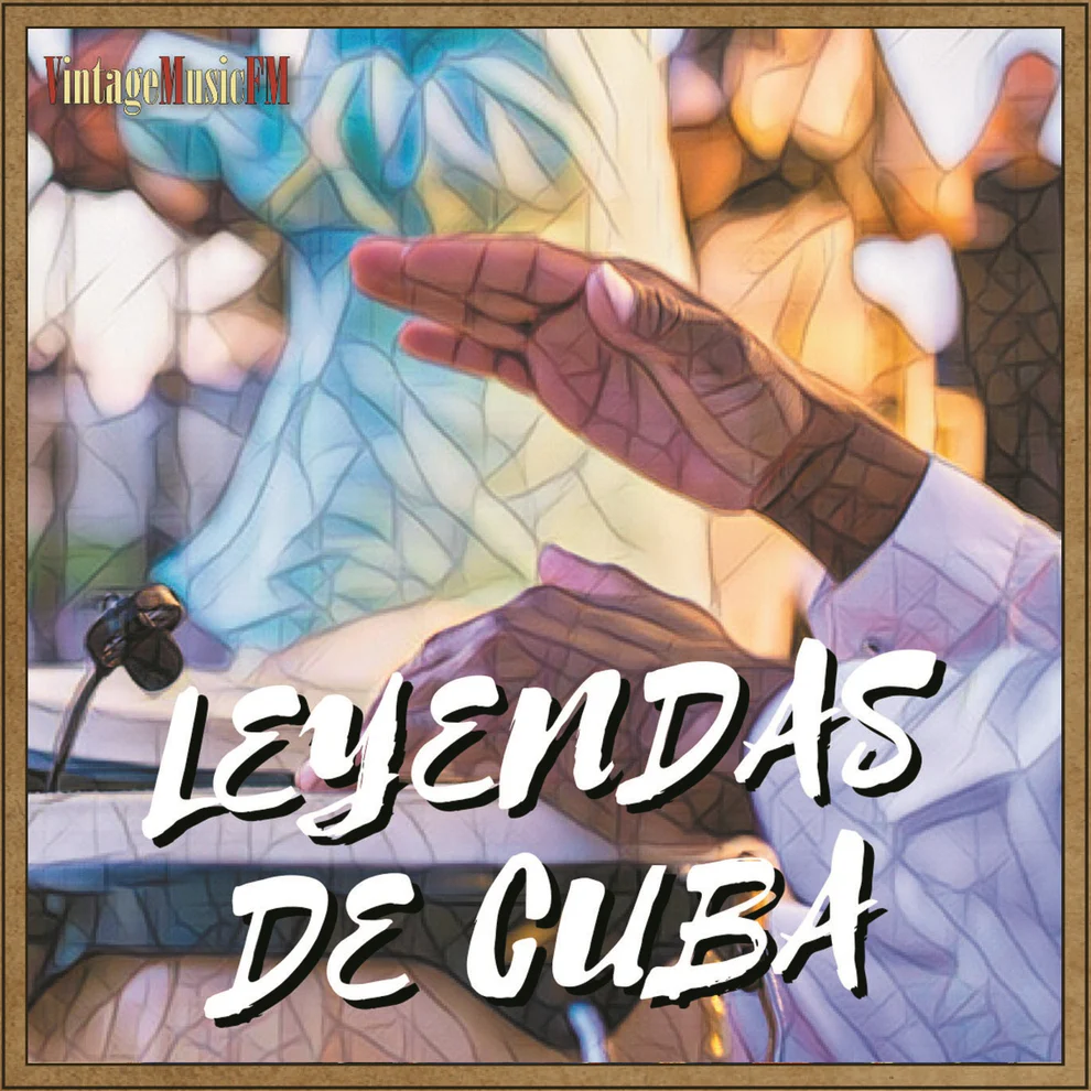 Leyendas del Son Cubano y la Guajira