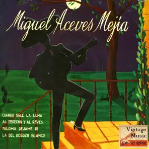 Cuando Sale La Luna, Miguel Aceves Mejía