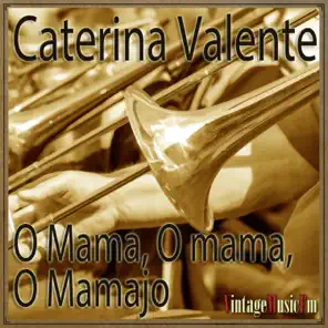 O Mama, O mama, O Mamajo, Caterina Valente
