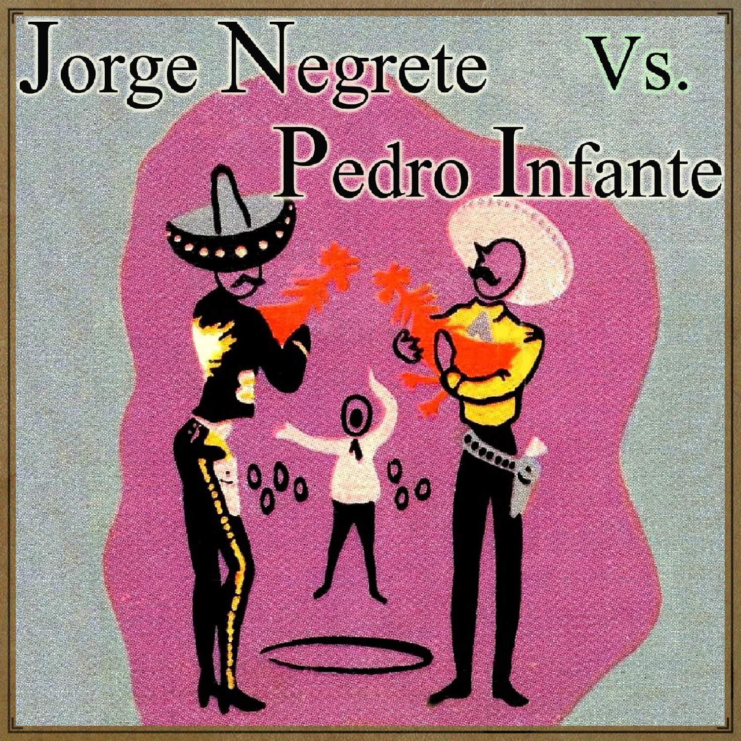 Jorge Negrete Vs Pedro Infante